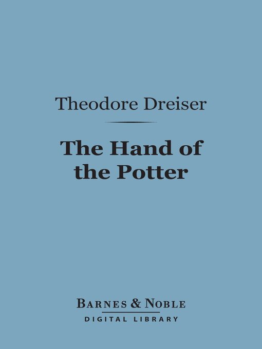 Title details for The Hand of the Potter (Barnes & Noble Digital Library) by Theodore Dreiser - Available